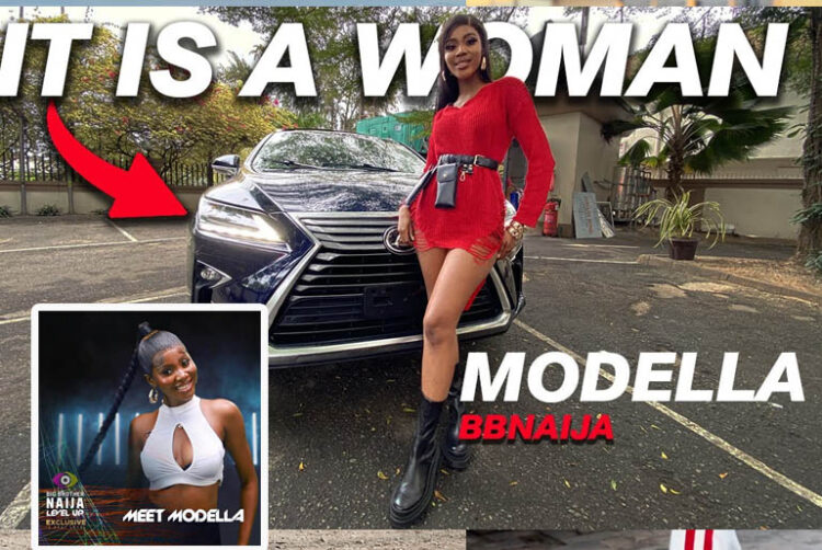 “Every Car Is A Woman,” Ex-Big Brother Naija Housemate, Modella Says