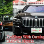 Problems With Owning A BMW In Nigeria