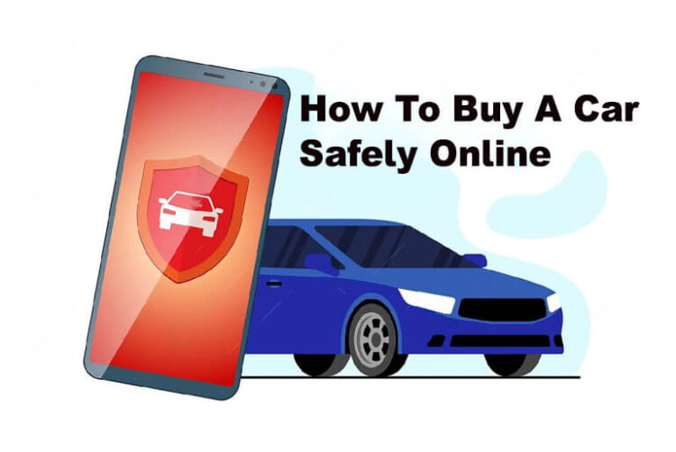 Use These Tips On How To Buy A Car Safely Online