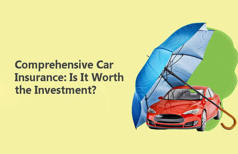 Comprehensive Car Insurance: Is It Worth the Investment?