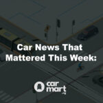 Car News That Mattered This Week