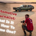 Automotive Journalist - What Is It And How To Become One