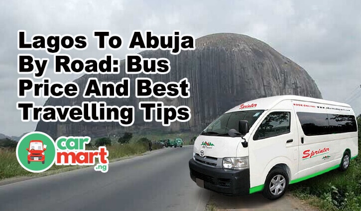 Lagos To Abuja By Road - Bus Price And Best Travelling Tips