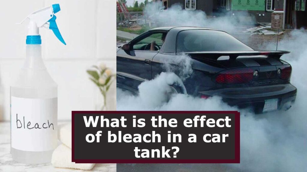 What is the effect of bleach in a car tank